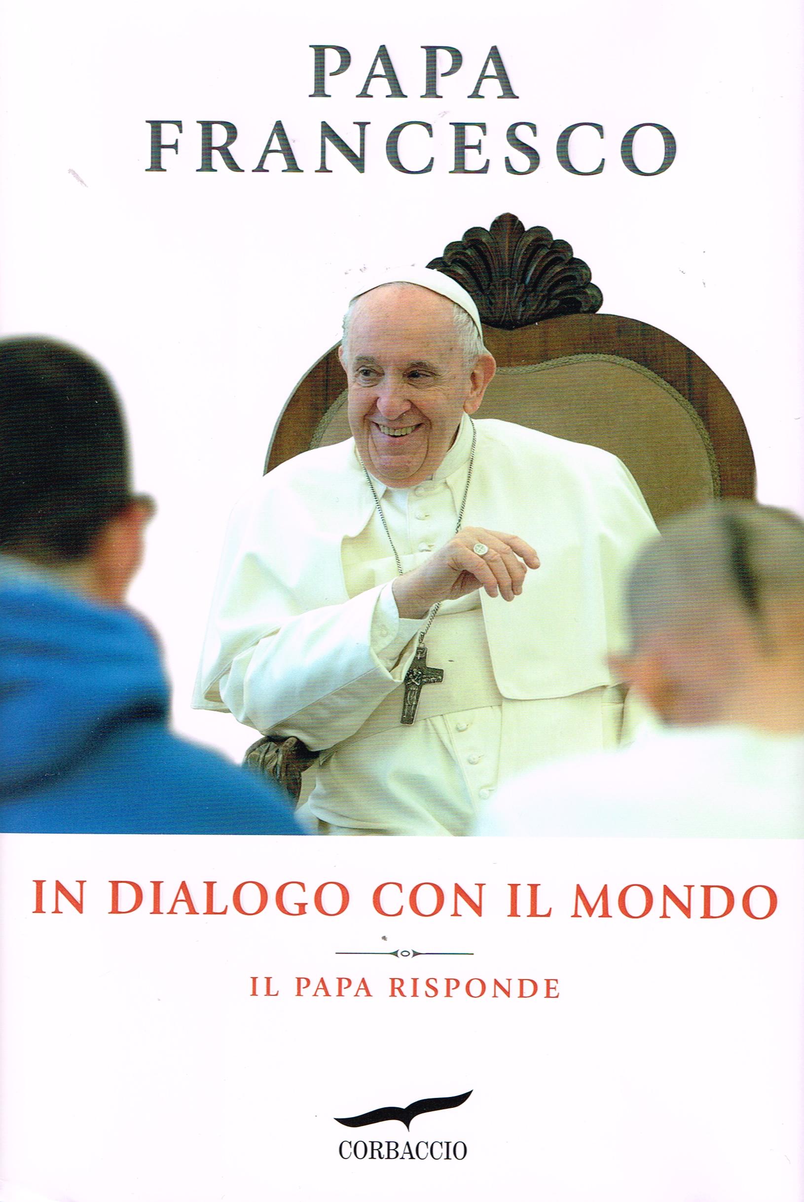 In dialogo con il mondo.  Il Papa risponde